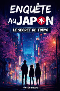 Enquête au Japon : le secret de Tokyo