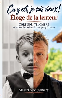 CA Y EST JE SUIS VIEUX ELOGE DE LENTEUR