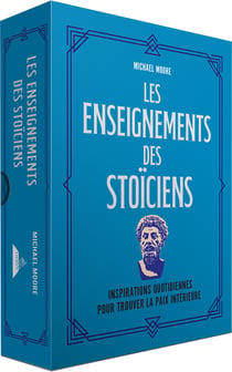Les Enseignements des stoïciens - Inspirations quotidiennes pour trouver la paix intérieure