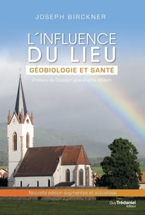 L'influence du lieu - Géobiologie et santé