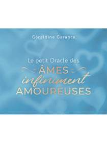 Le petit Oracle des âmes infiniment amoureuses