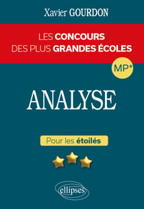 Analyse. Les concours des plus grandes écoles pour les étoilés. MP*