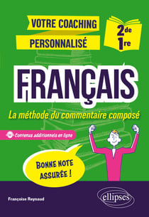 Français. 2de. 1re. La méthode du commentaire composé
