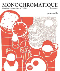 Livre de coloriage Monochromatique - A ma table