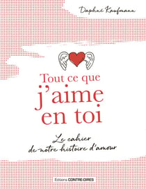 Tout ce que j'aime en toi : le cahier de notre histoire d'amour