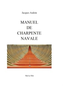 Manuel de charpente navale