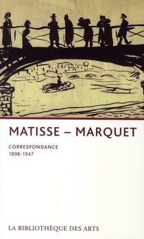 Matisse-Marquet. Correspondance 1898-1947