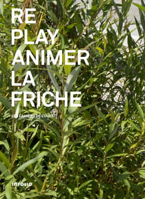 Les cahiers de l'Ouest Tome 3 : replay, animer la friche