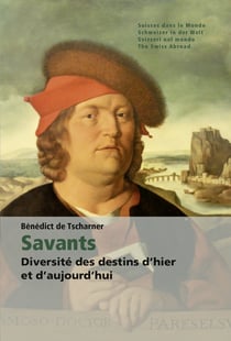 Savants - diversité des destins d'hier et d'aujourd'hui