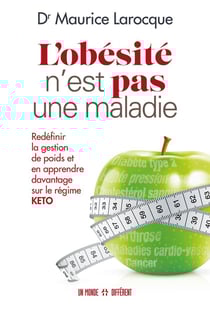 L'obésité n'est pas une maladie - redéfinir la gestion de poids et en apprendre davantage sur le régime Keto