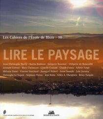 Les cahiers de l'école de Blois Tome 10 : lire le paysage