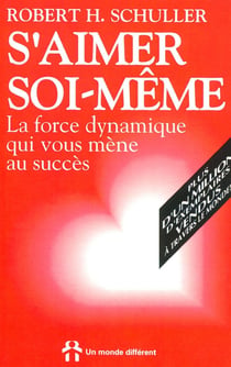S'aimer soi-même - La force dynamique qui vous mène au succès