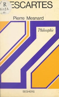 Descartes - Ou Le combat pour la vérité