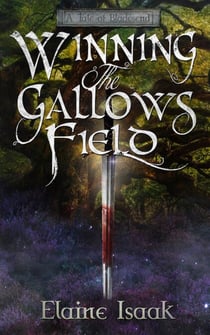 Winning the Gallows Field - Tales of Bladesend, #1