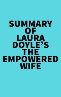 Summary of Laura Doyle's The Empowered Wife