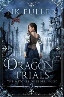 Dragon Trials - The Witches of Elder Wood, #2