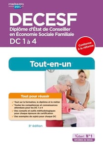 DECESF - DC 1 à 4 - Préparation complète pour réussir sa formation - Tout-en-un 2025-2026 - Diplôme d'État de Conseiller en économie sociale familiale