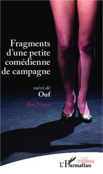 Fragments d'une petite comédienne de campagne - <em>suivi de </em>Ouf