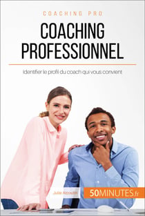 Coaching professionnel - Identifier le profil du coach qui vous convient
