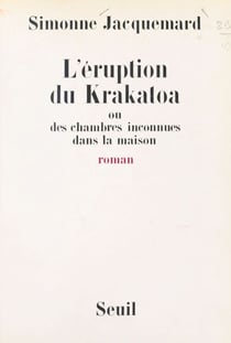 L'éruption du Krakatoa - Ou Des chambres inconnues dans la maison