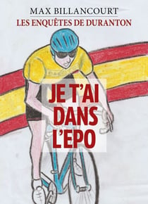 Les Enquêtes de Duranton – Tome 2 - Je t'ai dans l'EPO