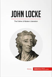 John Locke - The Father of Modern Liberalism