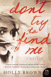 Don't Try To Find Me - A Novel