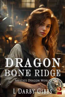 Dragon Bone Ridge - Solstice Dragon World, #2