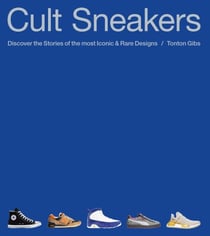 Cult Sneakers - A Collector's Guide: the perfect Christmas gift for sneaker enthusiasts