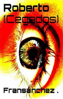 Roberto (Cegados) - Saga Cegados, #0
