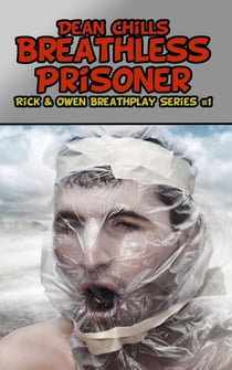 Breathless Prisoner - Rick and Owen Breathplay, #1