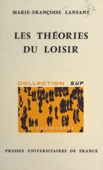 Les théories du loisir - Sociologie du loisir et idéologies