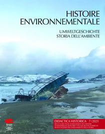 Didactica Historica 7/2021 - Histoire environnementale/ Umweltgeschichte/ Storia dell’Ambiente