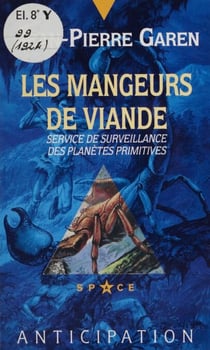 Service de surveillance des planètes primitives (32) - Les Mangeurs de viande