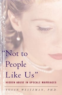 Not To People Like Us - Hidden Abuse In Upscale Marriages