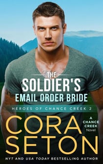The Soldier's E-Mail Order Bride - Heroes of Chance Creek, #2