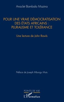 Pour une vraie démocratisation des États africains : pluralisme et tolérance - Une lecture de John Rawls