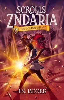 The Golden Wizard - Scrolls of Zndaria, #1