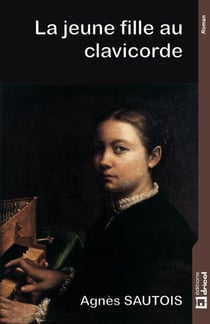 La jeune fille au clavicorde - Biographie romancée