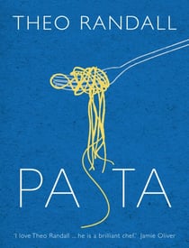 Pasta - over 100 mouth-watering recipes from master chef and pasta expert Theo Randall