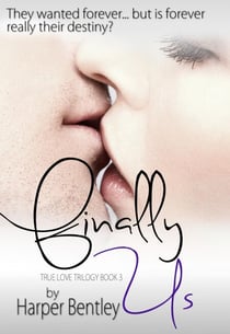 Finally Us (True Love, Book 3) - True Love, #2