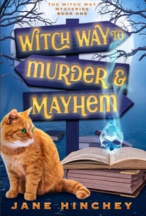 Witch Way to Murder & Mayhem - Witch Way Paranormal Cozy Mystery, #1