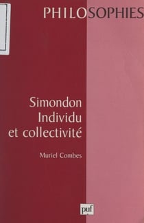 Simondon, individu et collectivité - Pour une philosophie du transindividuel