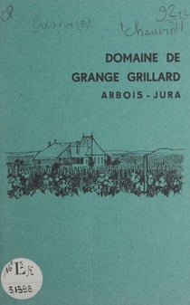 Historique de Grange Grillard - Arbois, Jura