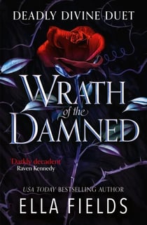 Wrath of the Damned - The spicy sequel to Nectar of the Wicked, an enemies-to-lovers and marriage of convenience dark fantasy romance!