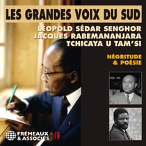 Les grandes voix du Sud (Volume 1). Négritude et poésie - Les grandes voix du sud