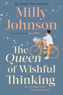 The Queen of Wishful Thinking - A gorgeous read full of love, life and laughter from theSunday Times bestselling author
