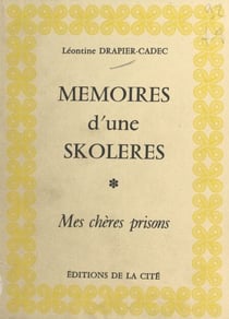 Mémoires d'une «skoléres» : mes chères prisons