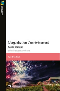 L’organisation d’un événement, édition revue et augmentée - Guide pratique