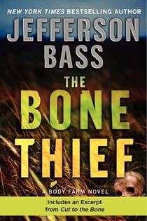 The Bone Thief - A Body Farm Novel